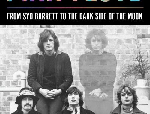 Reinventing Pink Floyd: From Syd Barrett to the Dark Side of the Moon