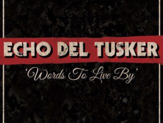 Echo Del Tusker - Words To Live By